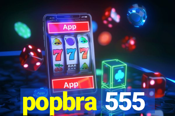 popbra 555
